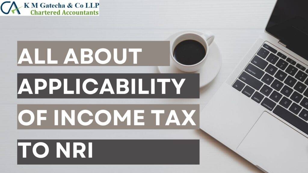 All about applicability of Income Tax to NRI