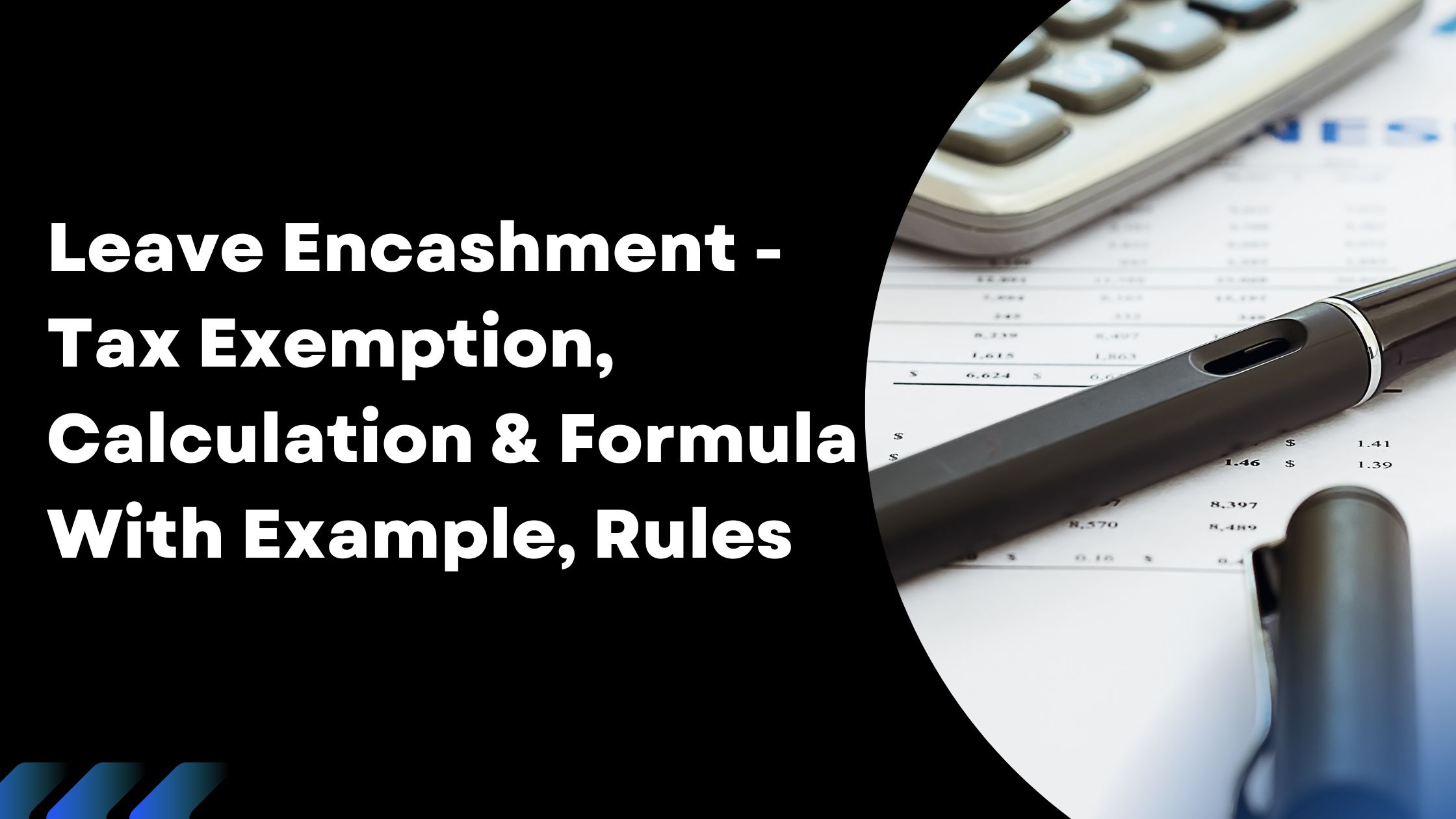 Leave Encashment - Tax Exemption, Calculation & Formula With Example, Rules