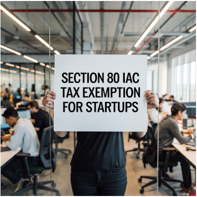 Section 80 IAC Tax Exemption for Startups