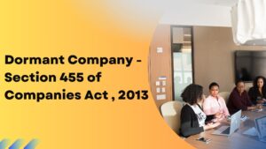 Read more about the article Dormant Company – Section 455 of Companies Act , 2013