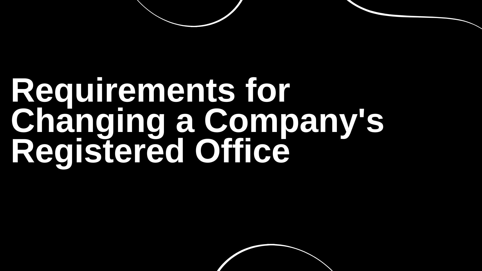 Requirements for Changing a Company's Registered Office