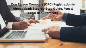 Read more about the article One Person Company (OPC) Registration in Ahmedabad: Step-by-Step Guide, Fees & Legal Requirements