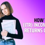 How to File Income Tax Returns (ITR) Online