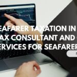 NRI Seafarer Taxation in India – Tax Consultant and CA Services for Seafarers