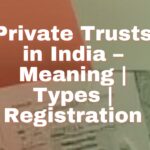 Private Trusts in India – Meaning | Types | Registration