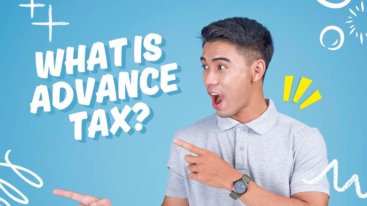 You are currently viewing What is Advance Tax?