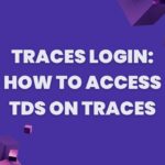 TRACES Login: How to Access TDS on TRACES