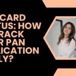 PAN Card Status: How to Track Your PAN Application Easily?