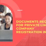 Documents Required for Private Limited Company Registration in India