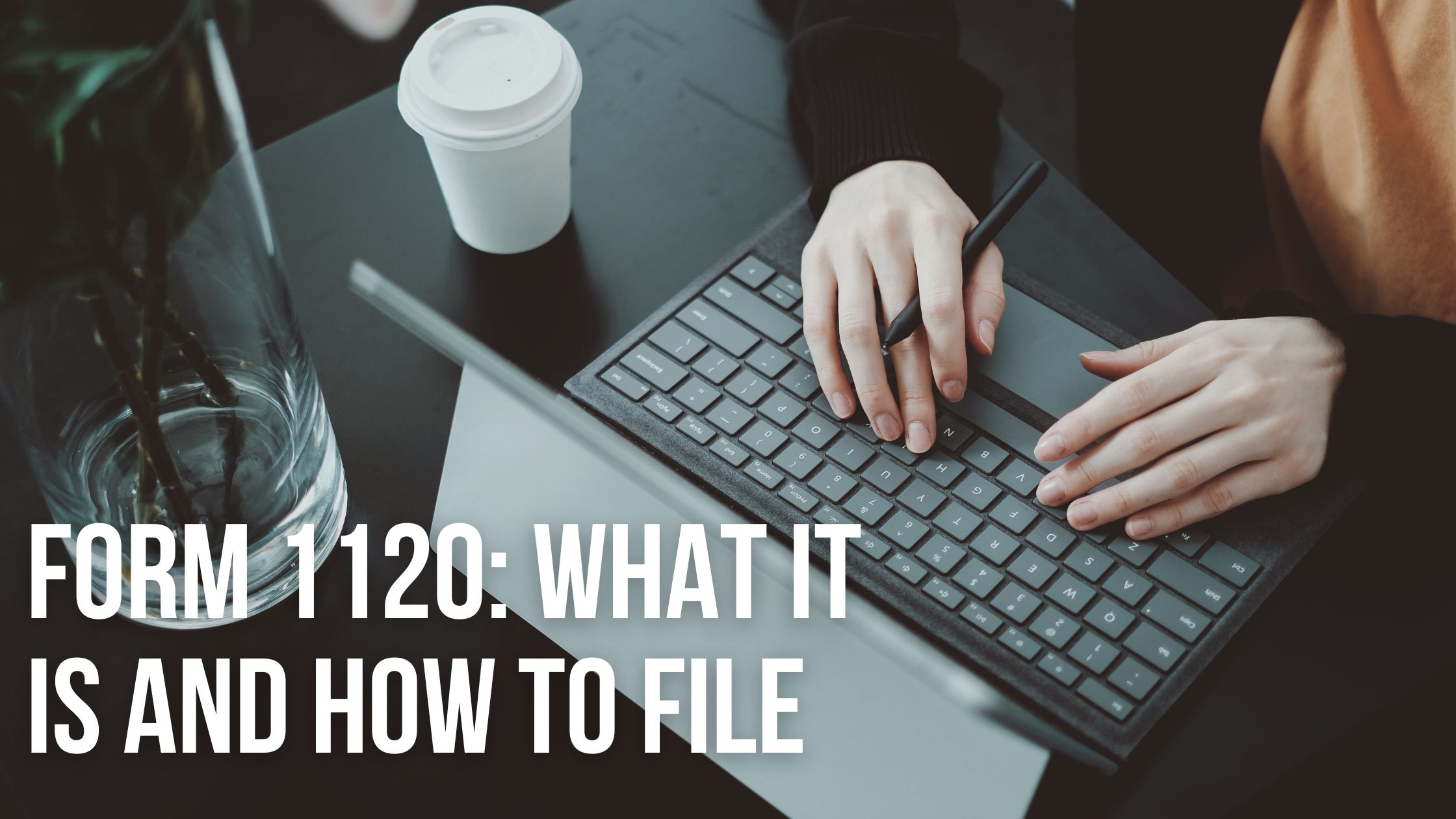 You are currently viewing Form 1120: What It Is and How to File