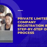 Private Limited Company Registration in India: Step-by-Step Online Process