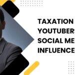 Taxation of YouTubers and Social Media Influencers