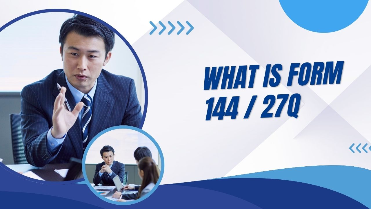 You are currently viewing What is Form 144 / 27Q