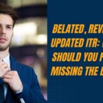 Belated, Revised, and Updated ITR: Which ITR Should You File After Missing the Deadline?