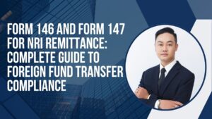 Read more about the article Form 146 and Form 147 for NRI Remittance: Complete Guide to Foreign Fund Transfer Compliance