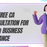 Get Free CA Consultation for Tax & Business Guidance