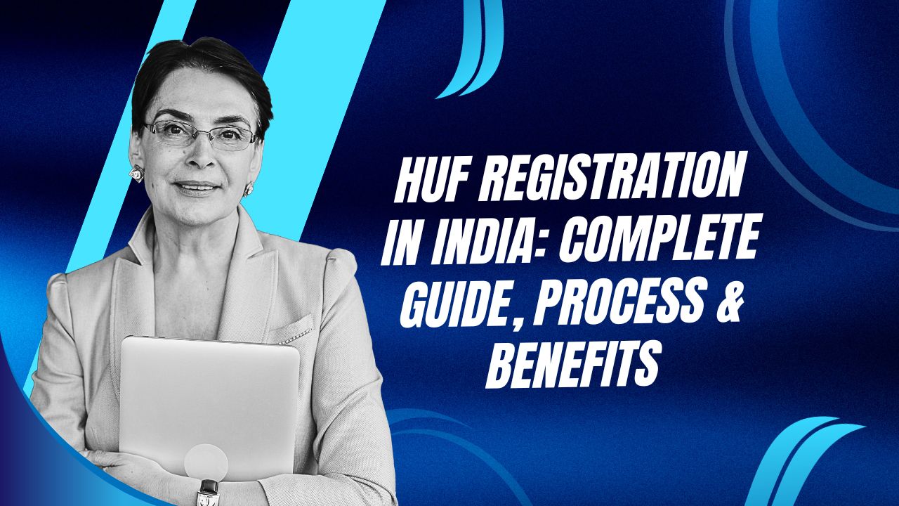 You are currently viewing HUF Registration in India: Complete Guide, Process & Benefits