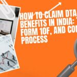 How to Claim DTAA Benefits in India: TRC, Form 10F, and Complete Process