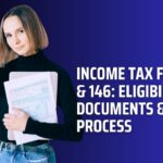 Income Tax Forms 145 & 146: Eligibility, Documents & Filing Process