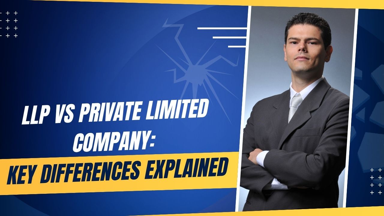 You are currently viewing LLP vs Private Limited Company: Key Differences Explained