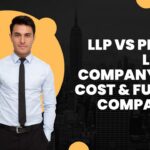 LLP vs Private Limited Company: Tax, Cost & Funding Comparison