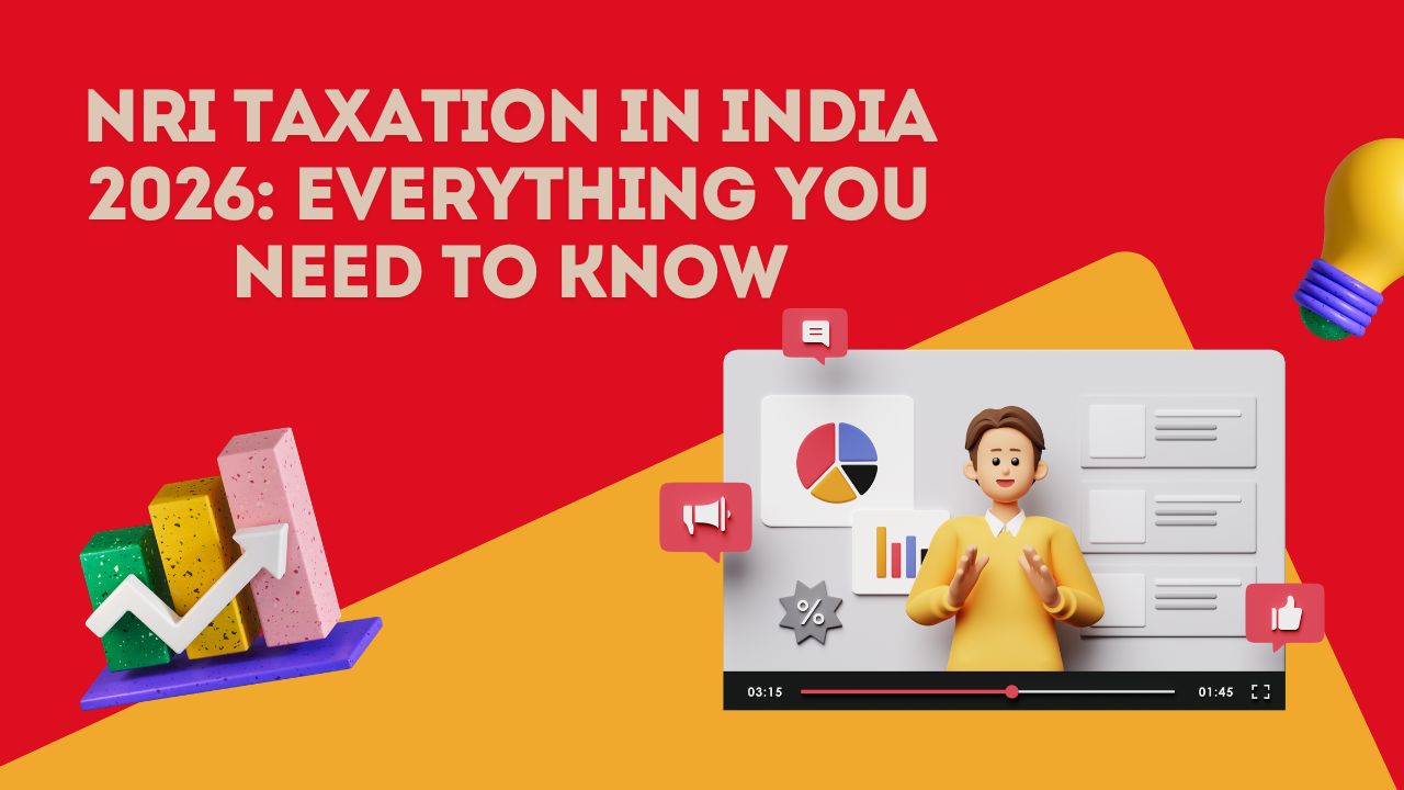 You are currently viewing NRI Taxation in India 2026: Everything You Need to Know