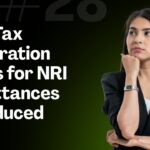 New Tax Declaration Forms for NRI Remittances Introduced
