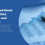 Restricted Stock Units (RSUs): Meaning and Taxation