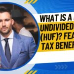 What is a Hindu Undivided Family (HUF)? Features & Tax Benefits
