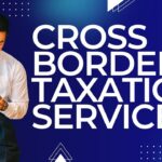 Cross Border Taxation Services