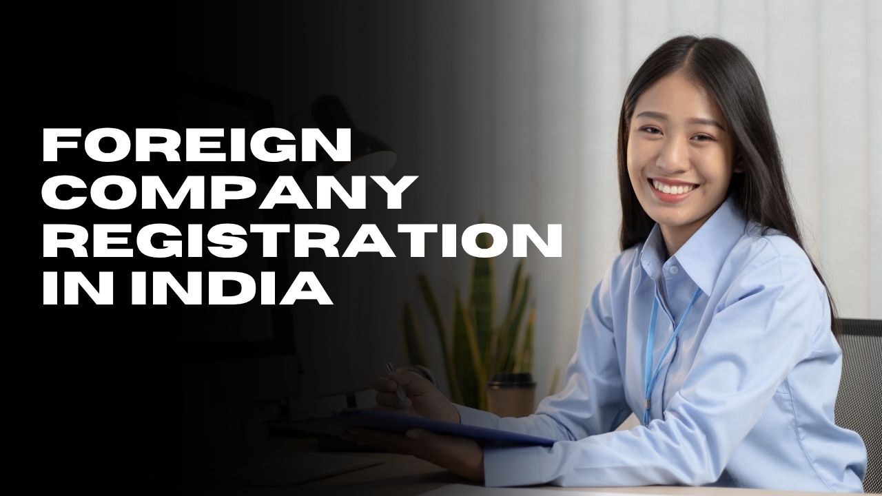 You are currently viewing Foreign Company Registration in India