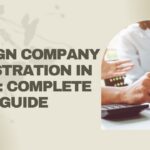 Foreign Company Registration in India: Complete Guide