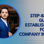 Step-by-Step Guide to Establishing a Foreign Company in India