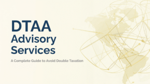 Read more about the article DTAA Advisory Services: A Complete Guide to Avoid Double Taxation