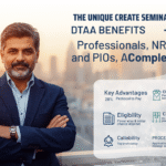 DTAA Benefits for NRIs, OCIs, and PIOs: A Complete Guide